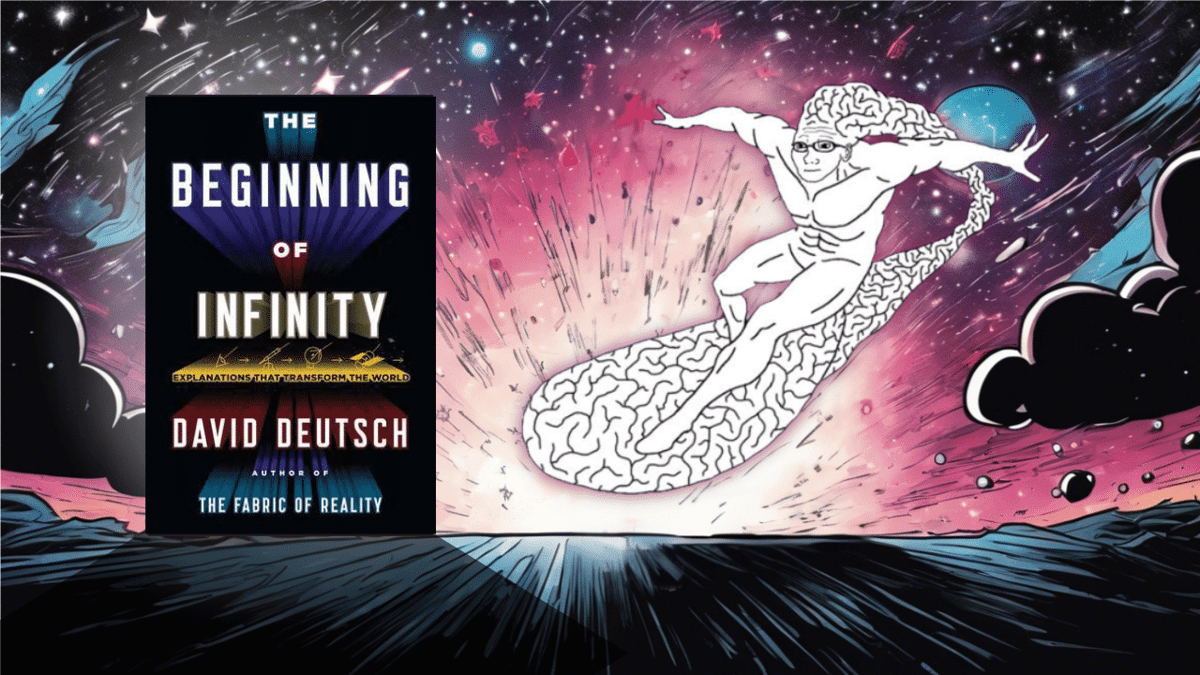 The Beginning of Infinity, by David Deutsch: A book review