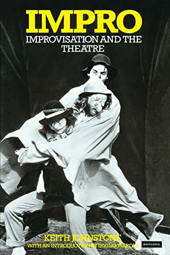 Impro: Improvisation and the Theatre — Keith Johnstone
