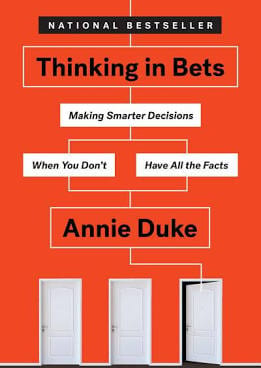 Thinking in Bets - Annie Duke